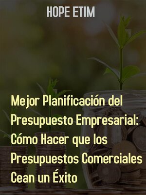 cover image of Mejor Planificación Del Presupuesto Empresarial--Cómo Hacer Que Los Presupuestos Comerciales Sean Un Éxito